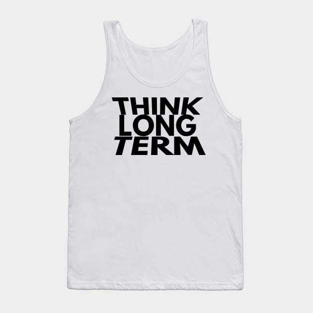 think long term Tank Top by FromBerlinGift